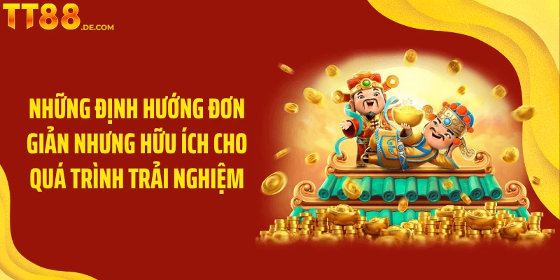 Những định hướng đơn giản nhưng hữu ích cho quá trình trải nghiệm