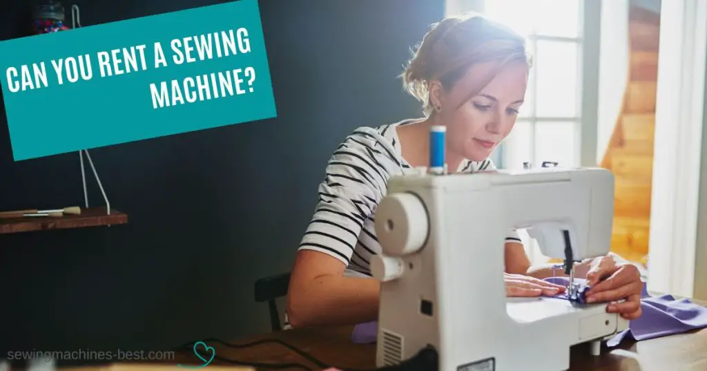 Can you rent a sewing machine?