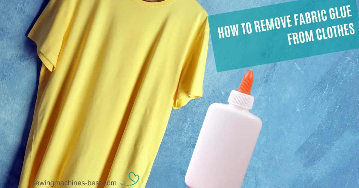 How To Remove Fabric Glue From Clothes 7 Best & Easy Ways