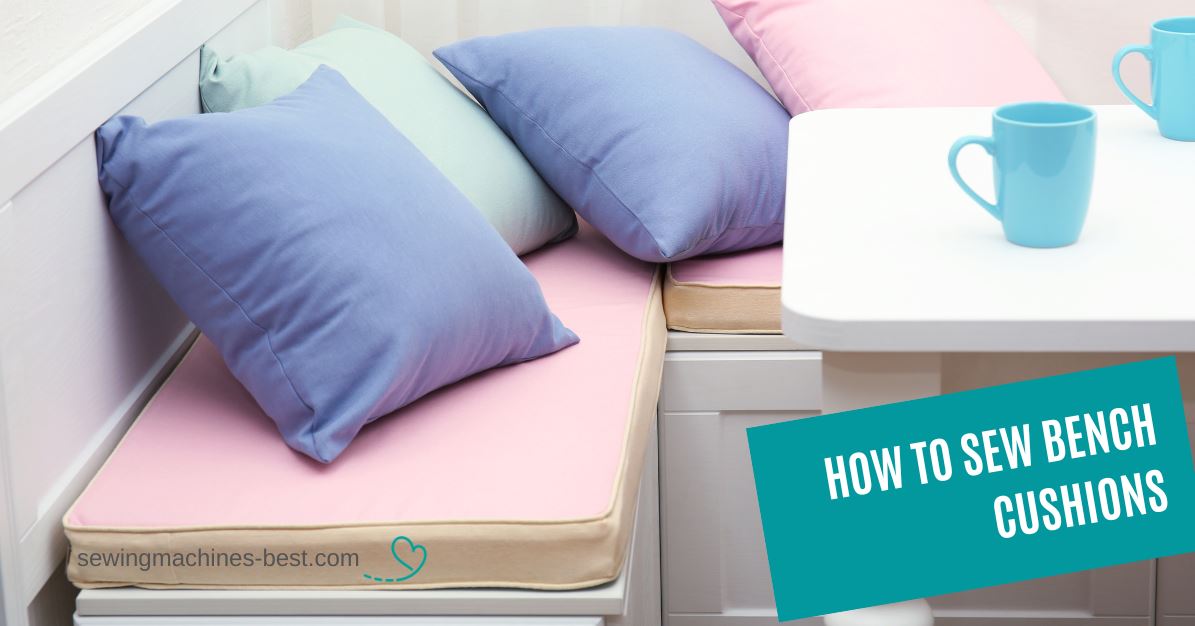 How to Sew Bench Cushions: A Comprehensive Guide for Perfect Results