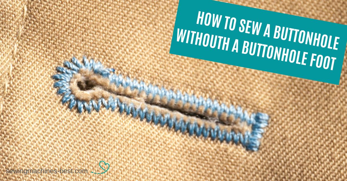 How to sew a buttonhole without a buttonhole foot: 8 stages